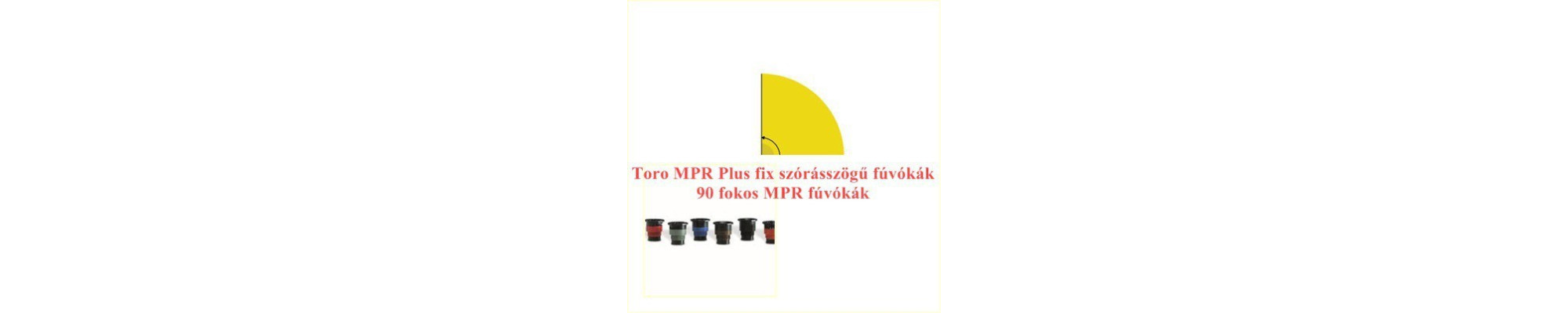 Toro 90 fokos MPR fúvókák 
